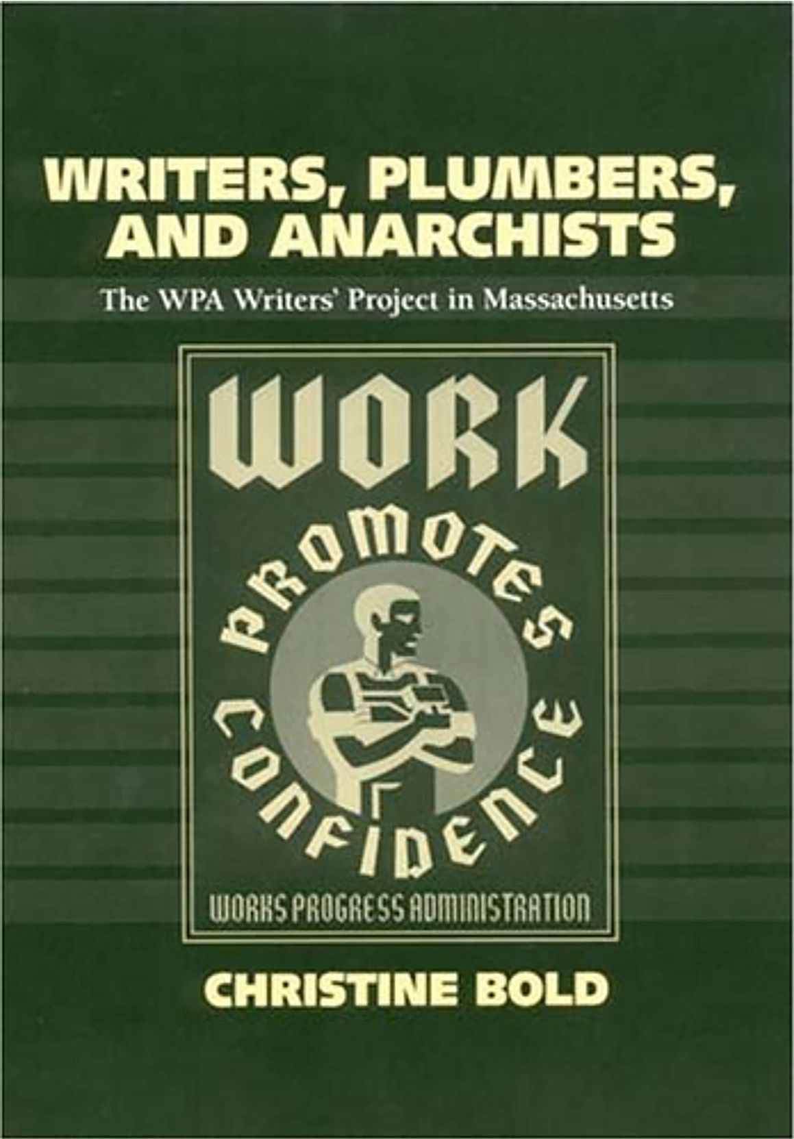 Writers, Plumbers, and Anarchists: The WPA Writers' Project in Massachusetts