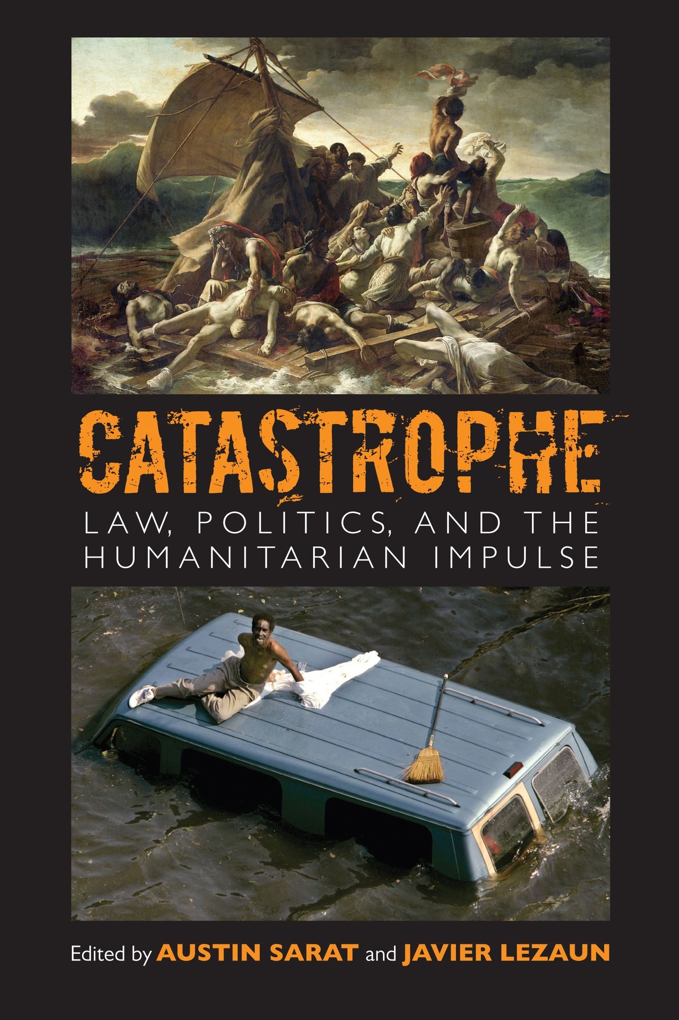 Catastrophe: Law, Politics, and the Humanitarian Impulse