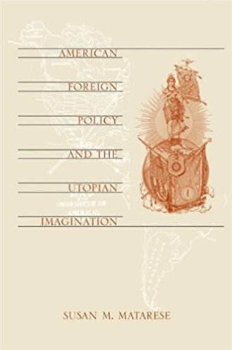 American Foreign Policy And The Utopian Imagination