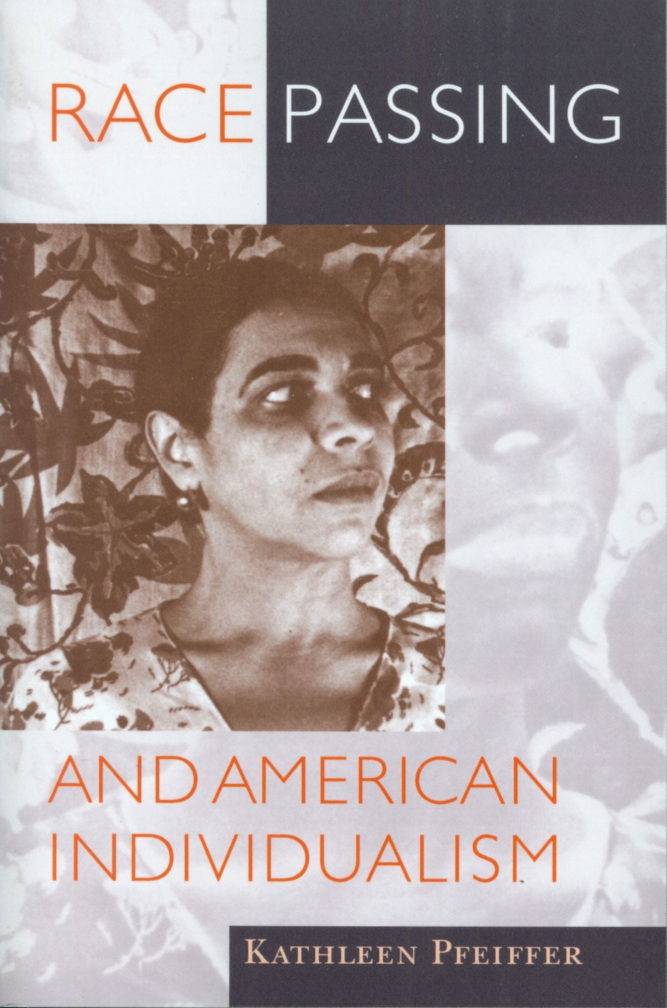 Race Passing And American Individualism