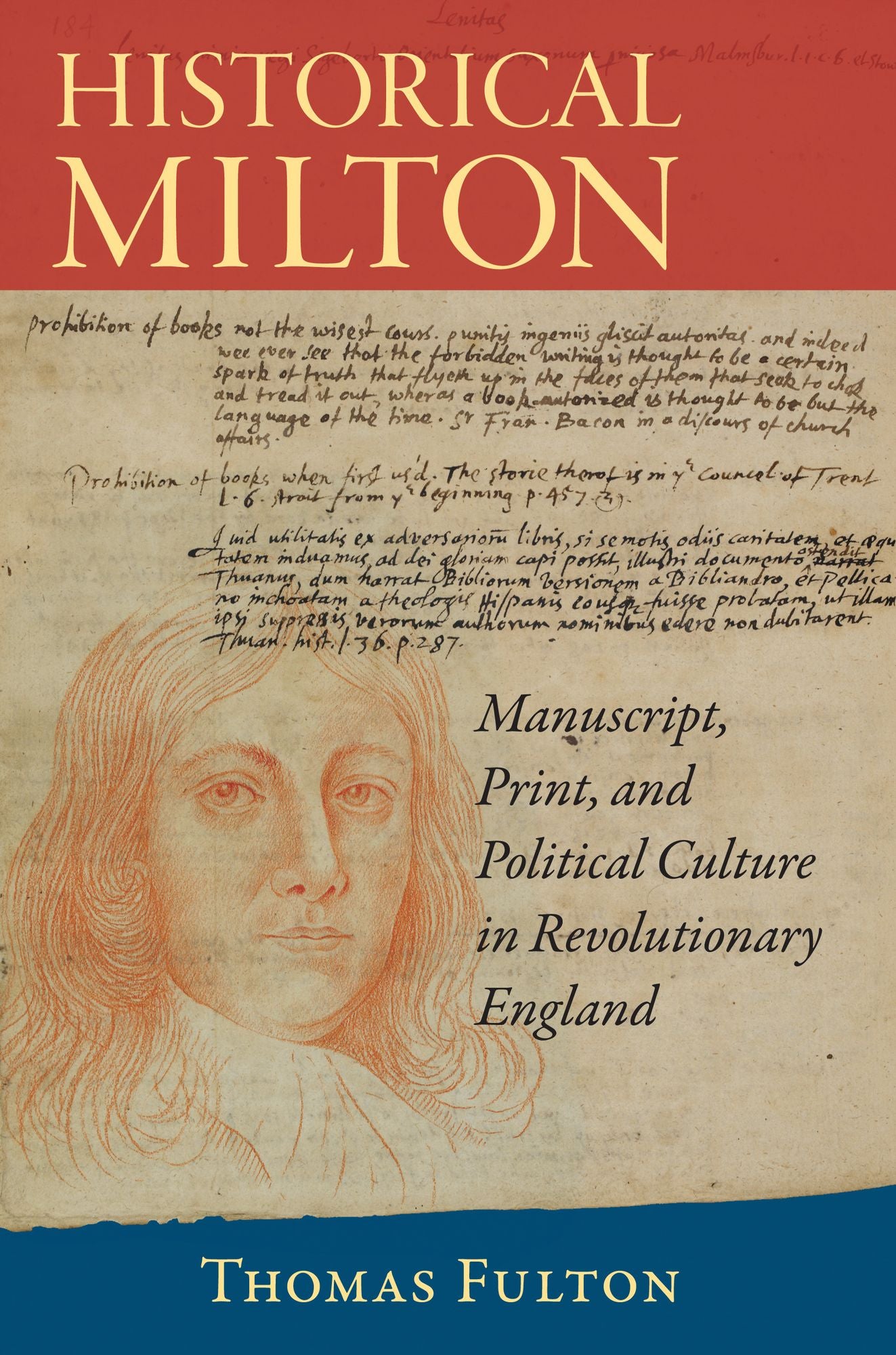 Historical Milton: Manuscript, Print, and Political Culture in Revolutionary England