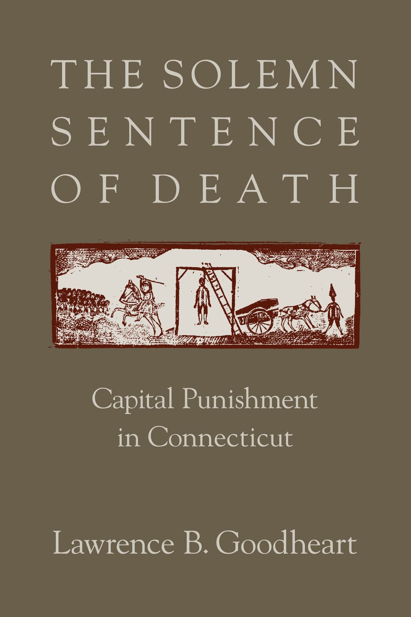 The Solemn Sentence of Death: Capital Punishment in Connecticut