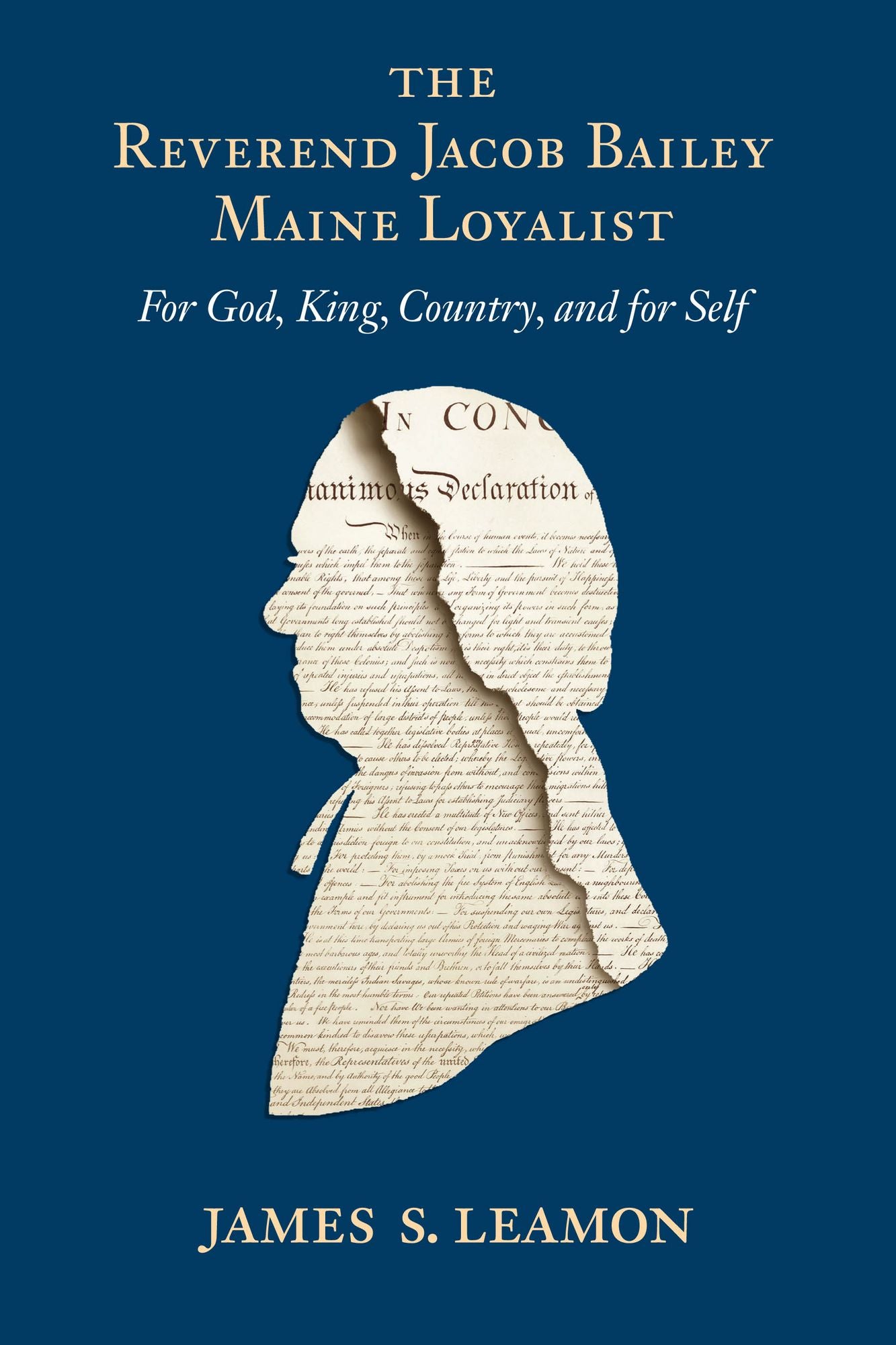 The Reverend Jacob Bailey, Maine Loyalist: For God, King, Country, and for Self