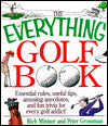 The Everything Golf Book: Essential Rules, Useful Tips, Hilarious Ancedotes and Meaningless Trivia for Every Golf Addict!