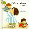 I Wish I Were a Baby