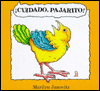 Cuidado, Pajarito!