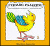 Cuidado, Pajarito!