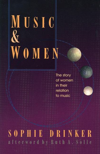 Music and Women: The Story of Women in Their Relation to Music