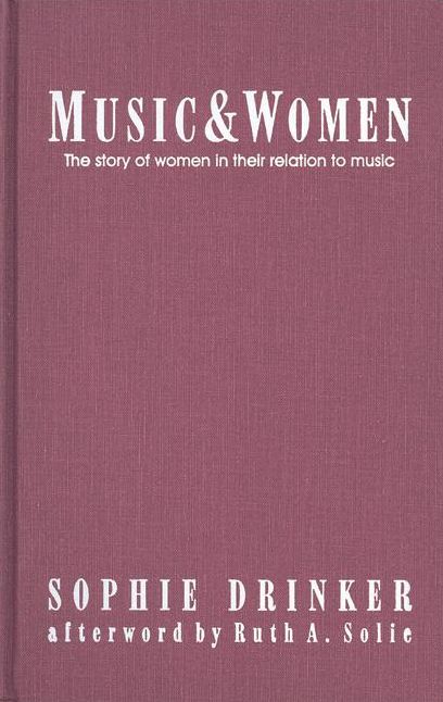 Music and Women: The Story of Women in Their Relation to Music