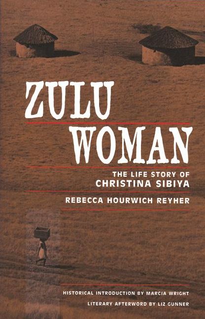 Zulu Woman: The Life Story of Christina Sibiya