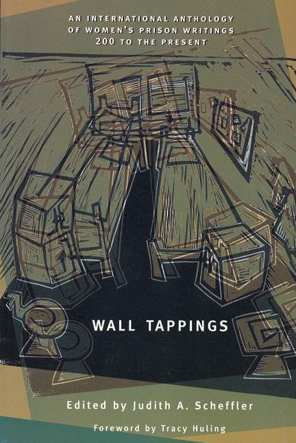 Wall Tappings: Women's Prison Writings, 200 A.D. to the Present