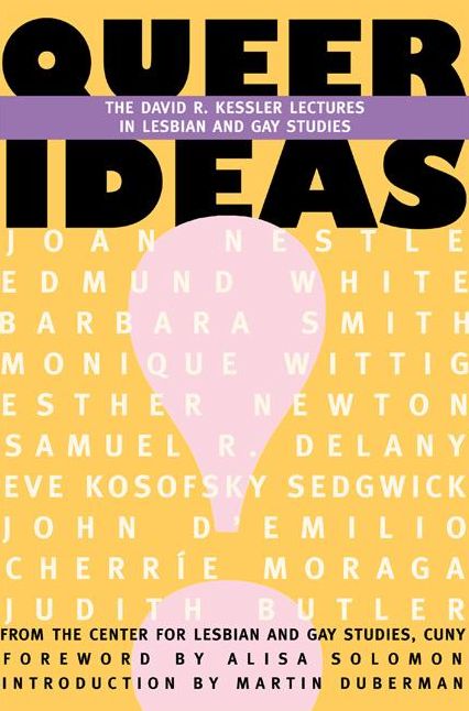 Queer Ideas: The Kessler Lectures in Lesbian & Gay Studies