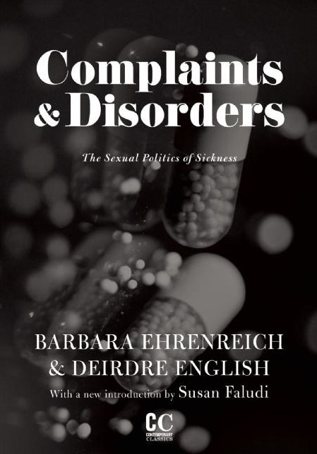 Complaints & Disorders: The Sexual Politics of Sickness