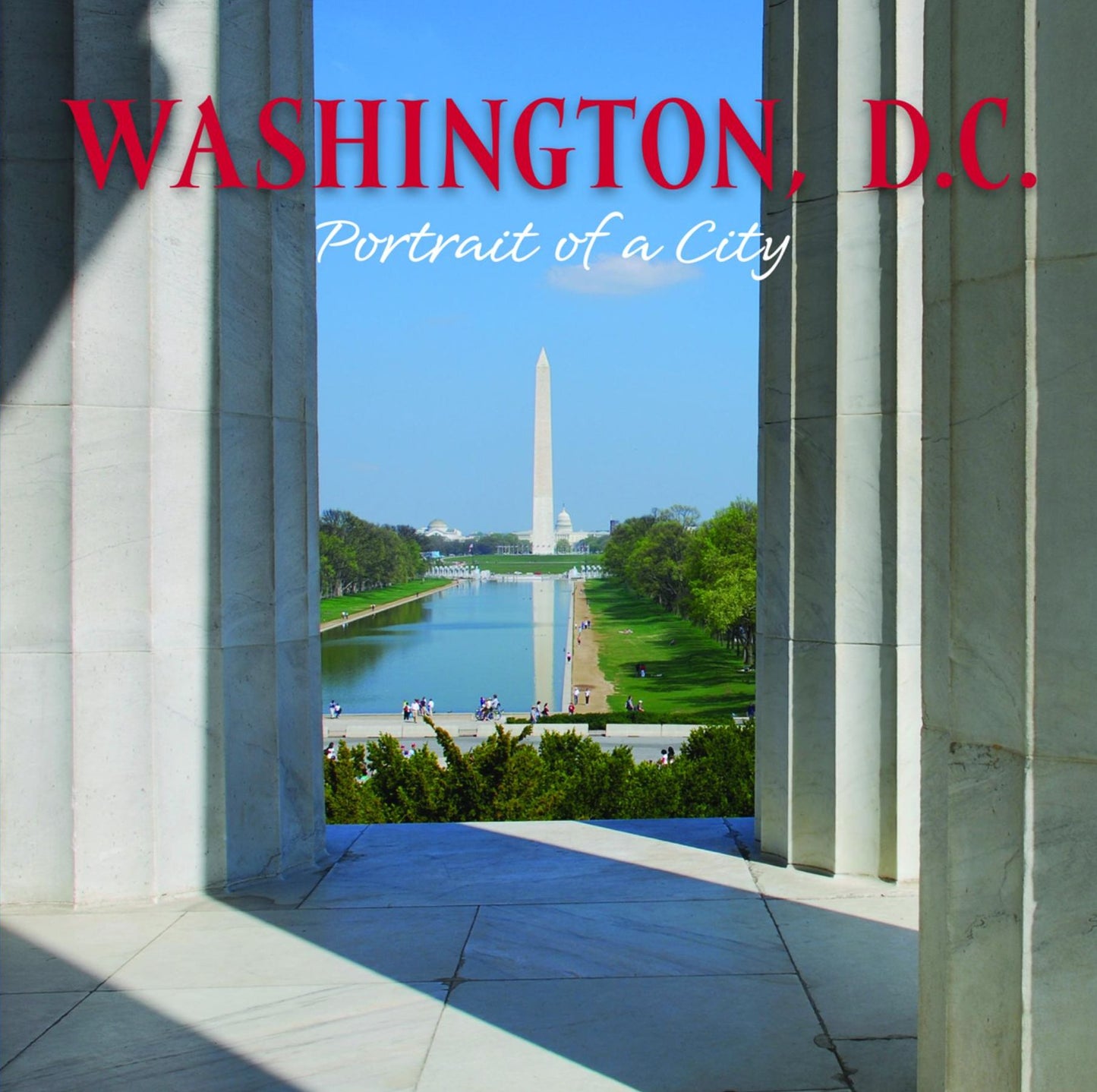 Washington, D. C.: Portrait of a City