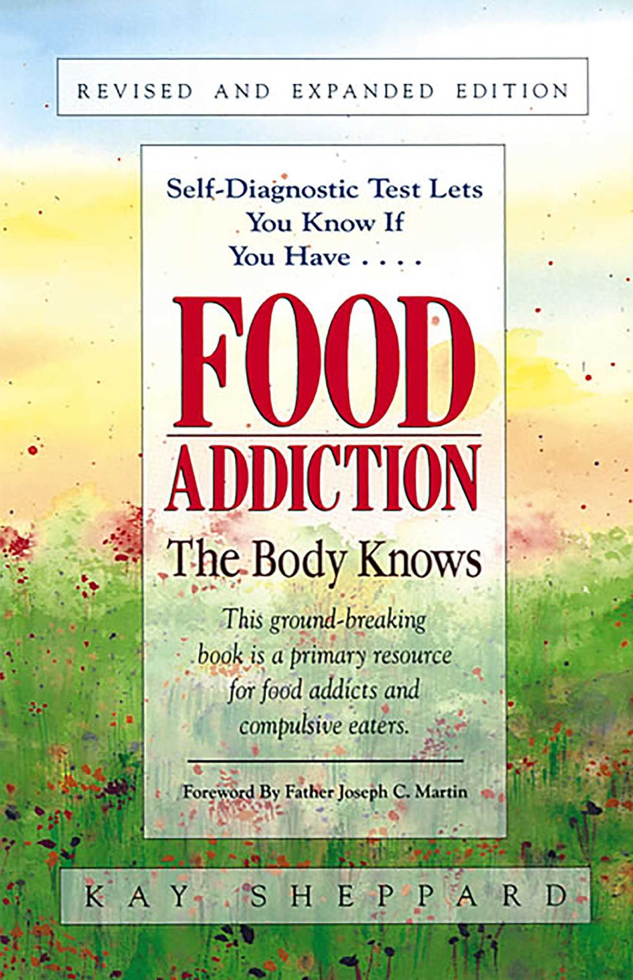 Food Addiction: The Body Knows: Revised & Expanded Edition by Kay Sheppard