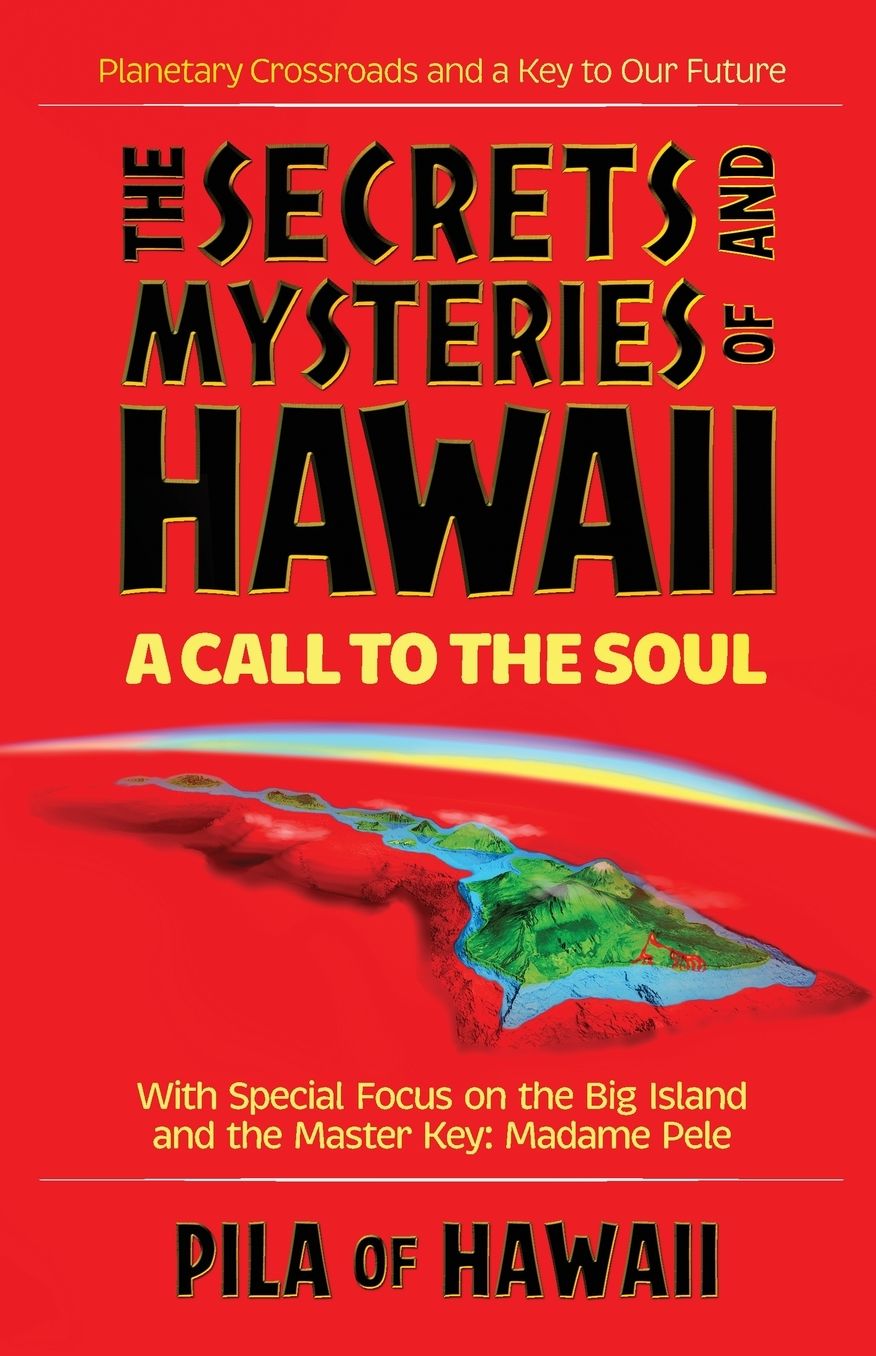 The Secrets and Mysteries of Hawaii: A Call to the Soul