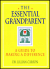 The Essential Grandparent: A Guide to Making a Difference