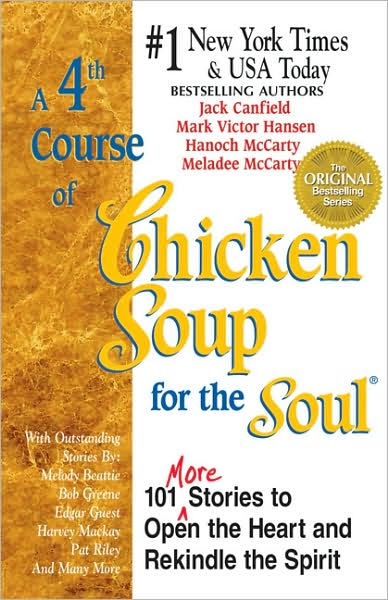 A 4th Course of Chicken Soup for the Soul: 101 More Stories to Open the Heart and Rekindle the Spirit