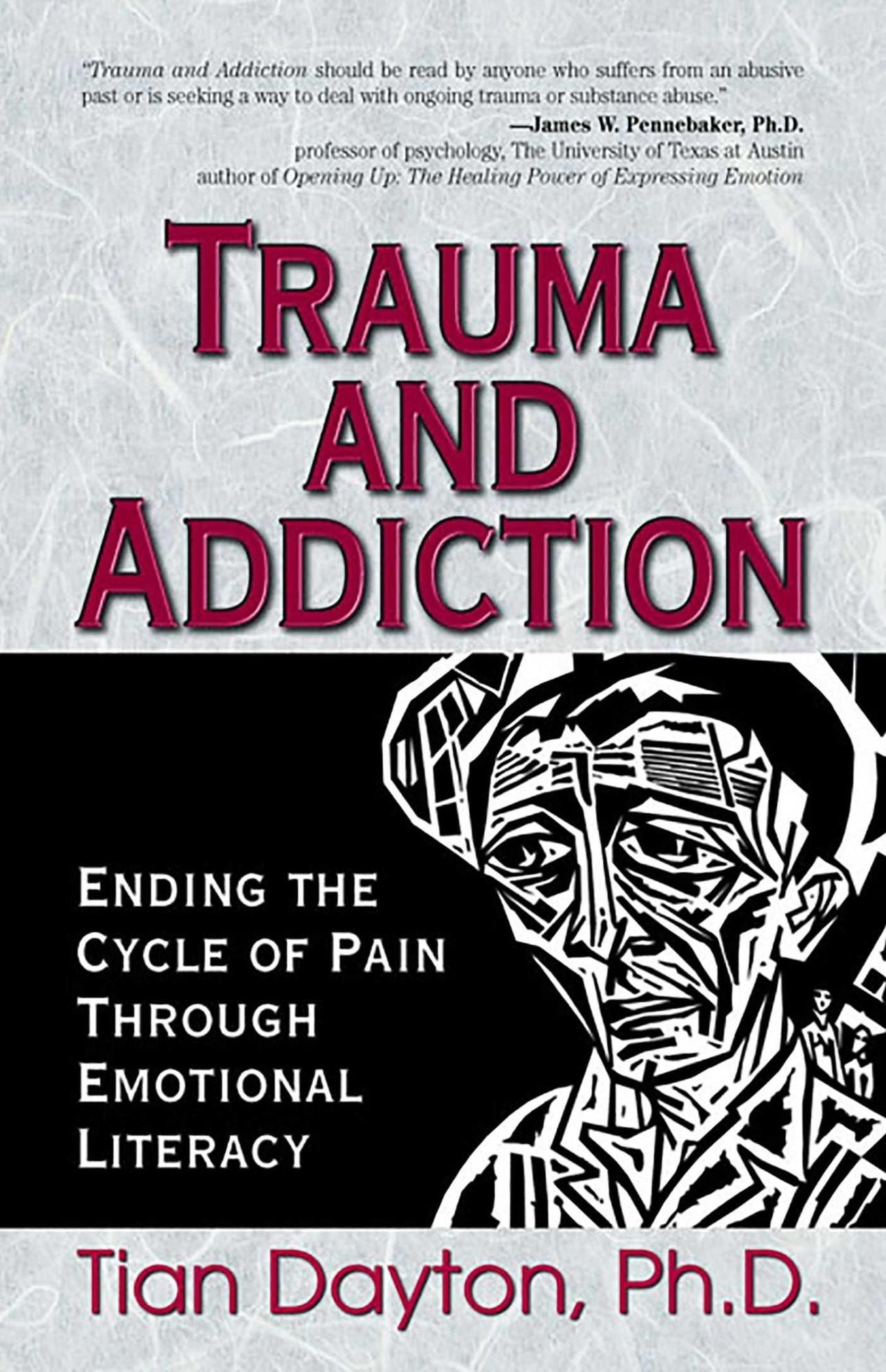 Trauma and Addiction: Ending the Cycle of Pain Through Emotional Literacy