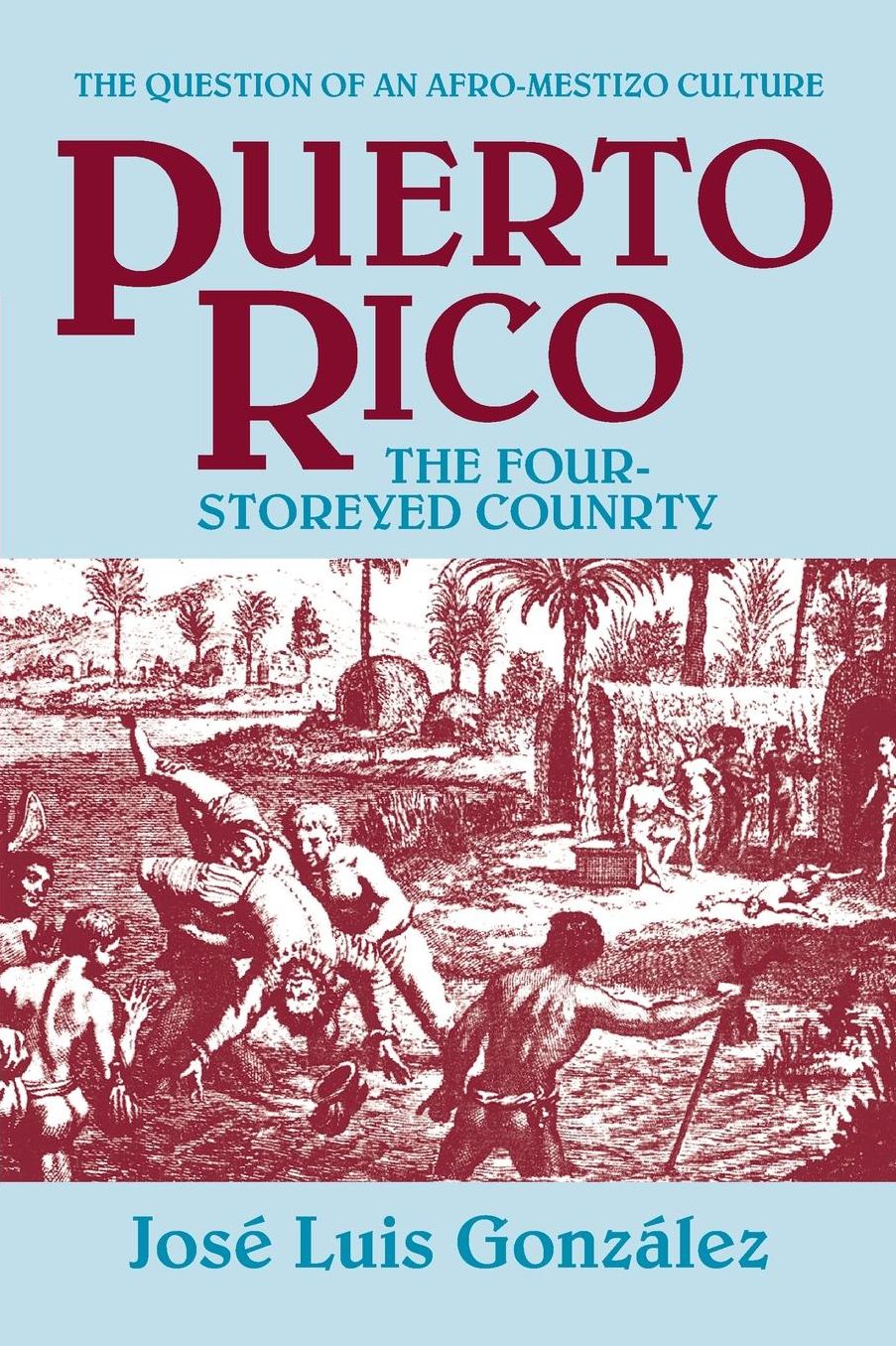 Puerto Rico: The Four Storeyed Country and Other Essays