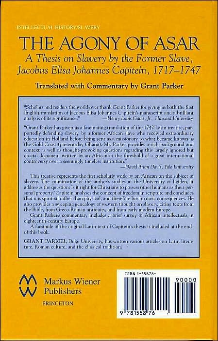 The Agony of Asar: A Thesis on Slavery by the Former Slave, Jacobus Eliza Johannes 1717-1747