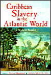 Caribbean Slavery in the Atlantic World: A Student Reader