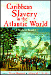Caribbean Slavery in the Atlantic World: A Student Reader