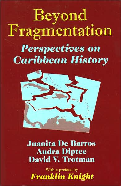 Beyond Fragmentation: Perspectives on Caribbean History