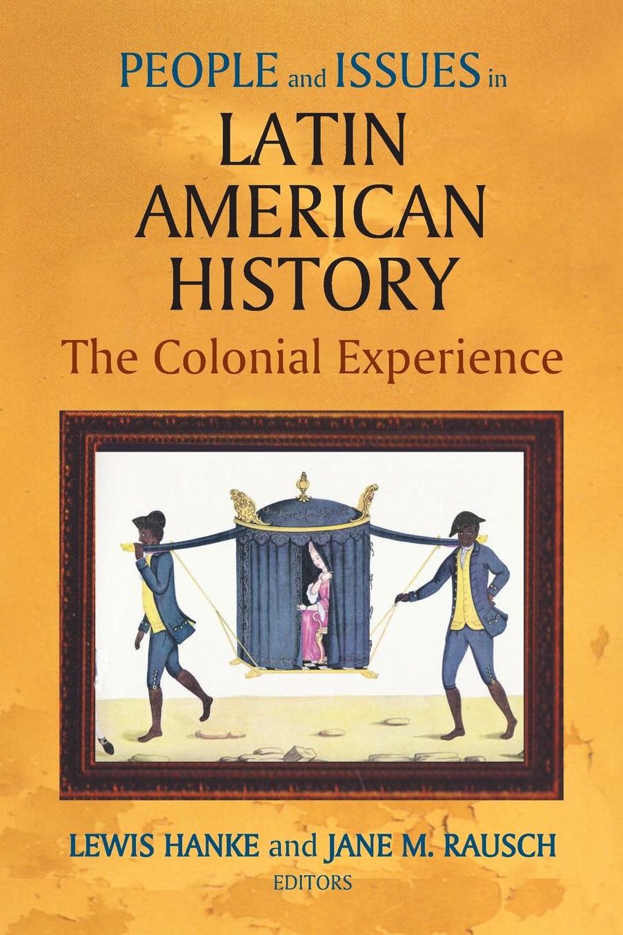 People and Issues in Latin American History: Sources and Interpretations