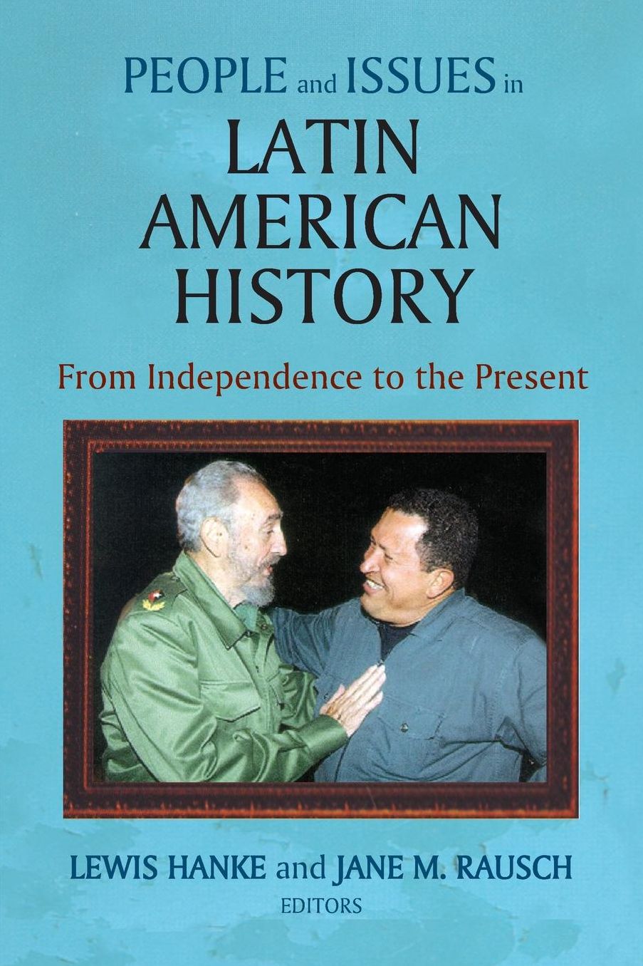 People and Issues in Latin American History: Sources and Interpretations