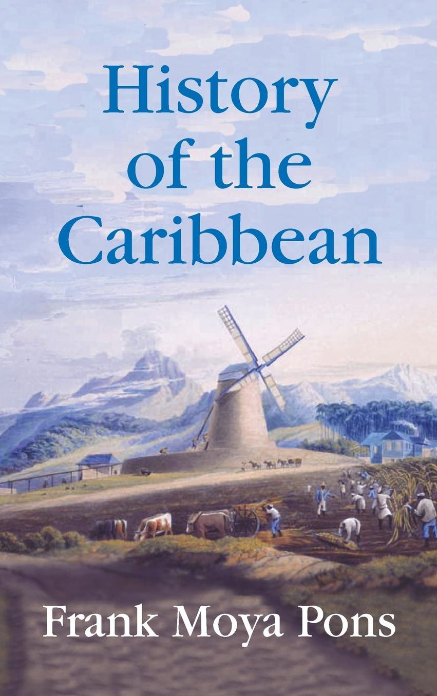 History of the Caribbean: Plantations, Trade and War in the Atlantic World