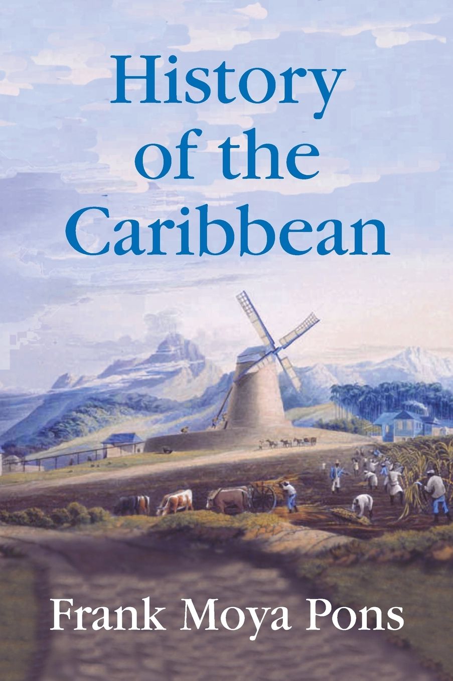 History of the Caribbean: Plantations, Trade and War in the Atlantic World