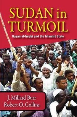 Sudan in Turmoil: Hasan Al-Turabi and the Islamist State, 1989-2003