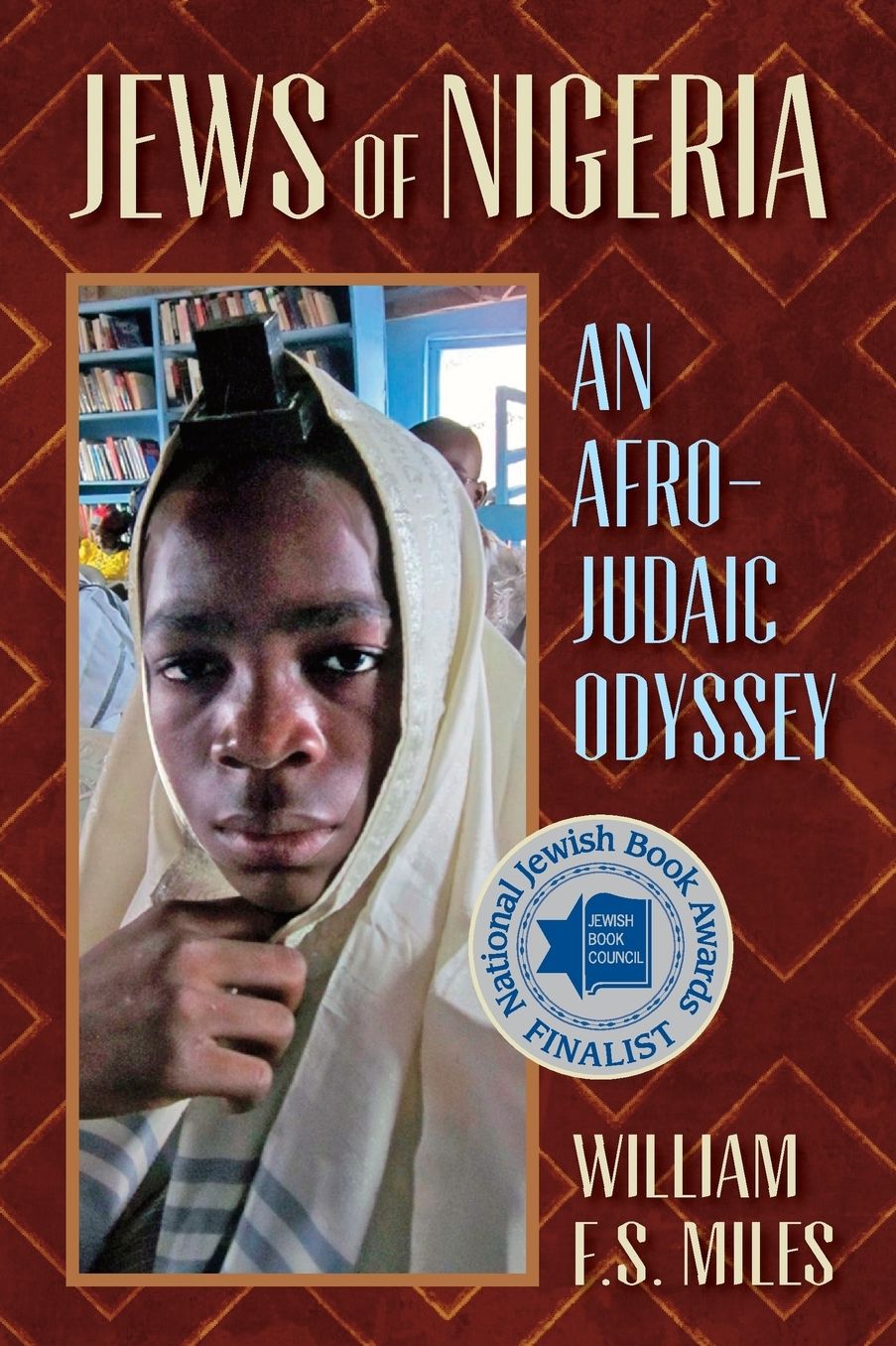 Jews of Nigeria: An Afro-Judaic Odyseey