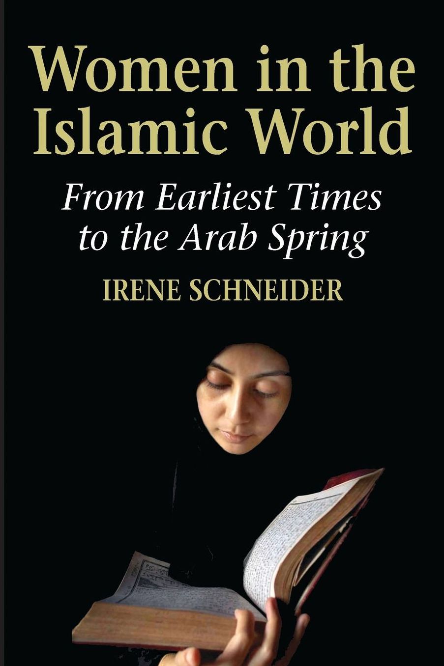 Women in the Islamic World: From the Erliest Times to the Arab Spring