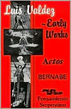 Luis Valdez - Early Works: Actos, Bernabe and Pensamiento Serpentino