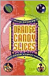 Orange Candy Slices and Other Secret Tales