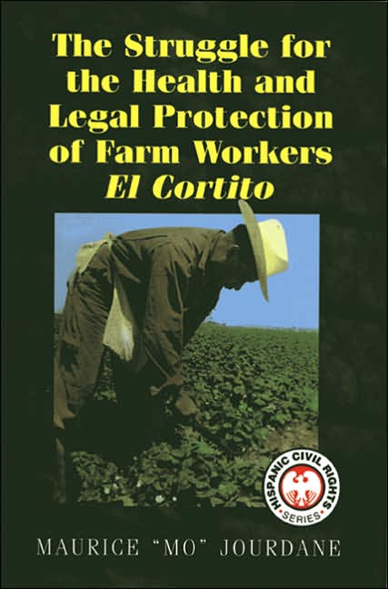 Struggle for the Health and Legal Protection of Farm Workers: El Cortito
