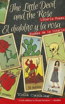 The Little Devil and the Rose/El Diablito y La Rosa: Loteria Poems/Poemas de La Loteria
