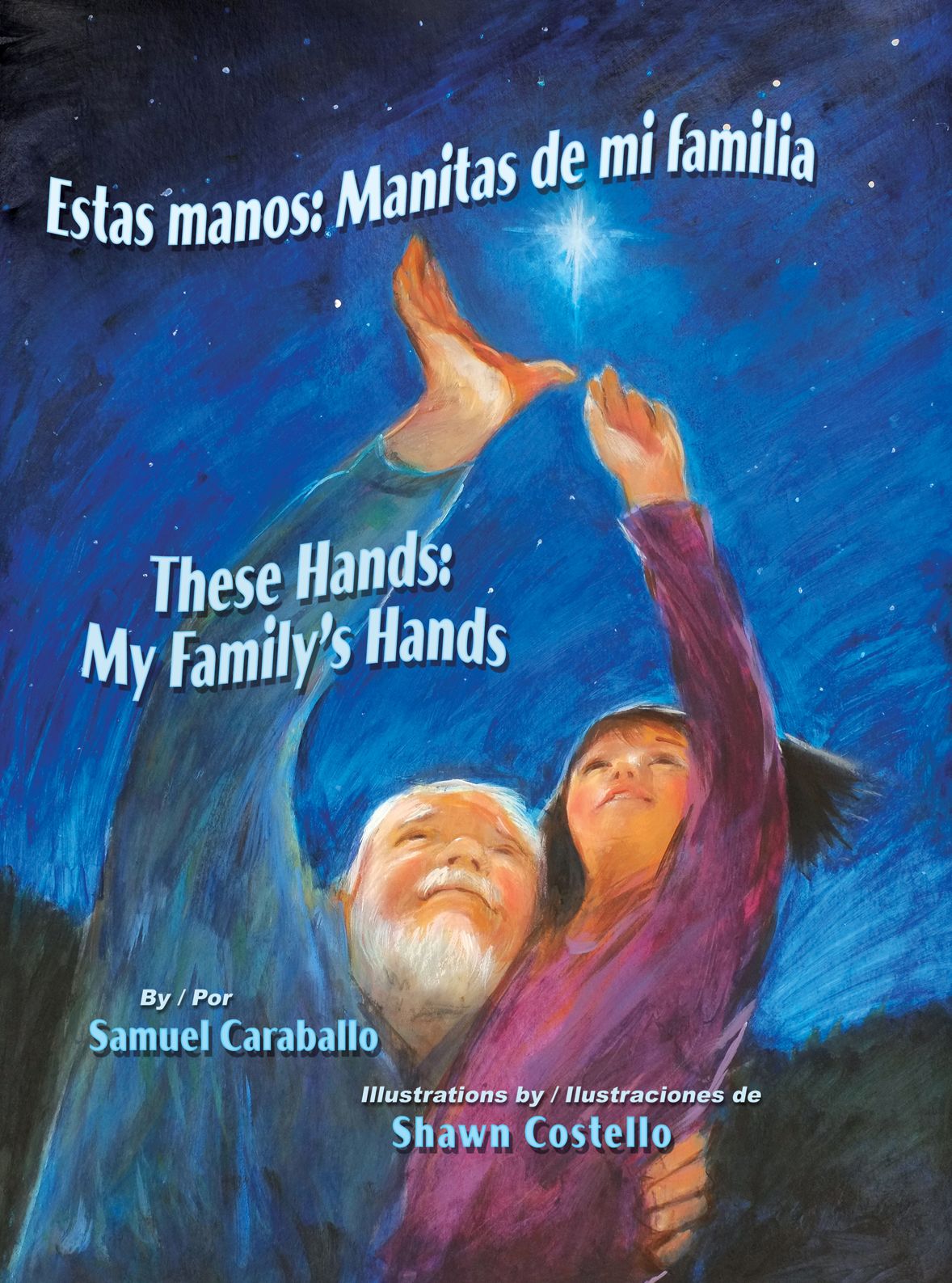 Estas Manos: Manitas de Mi Familia / These Hands: My Family's Hands