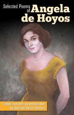 Selected Poems of Angela de Hoyos (Bilingual English/Spanish Edition)