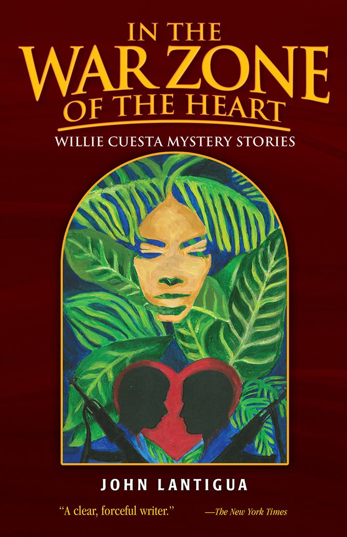 In the War Zone of the Heart and Other Stories: Willie Cuesta Mystery Stories