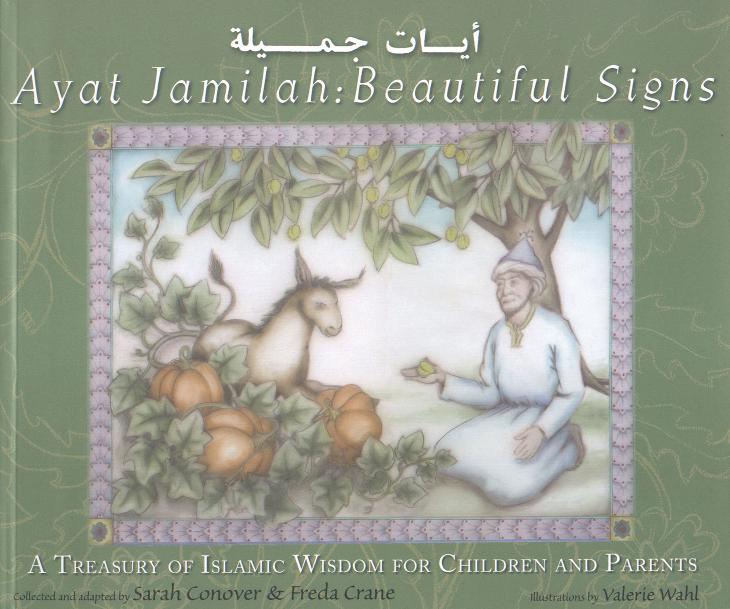 Ayay Jamilah: Beautiful Signs: A Treasury of Islamic Wisdom for Children and Parents
