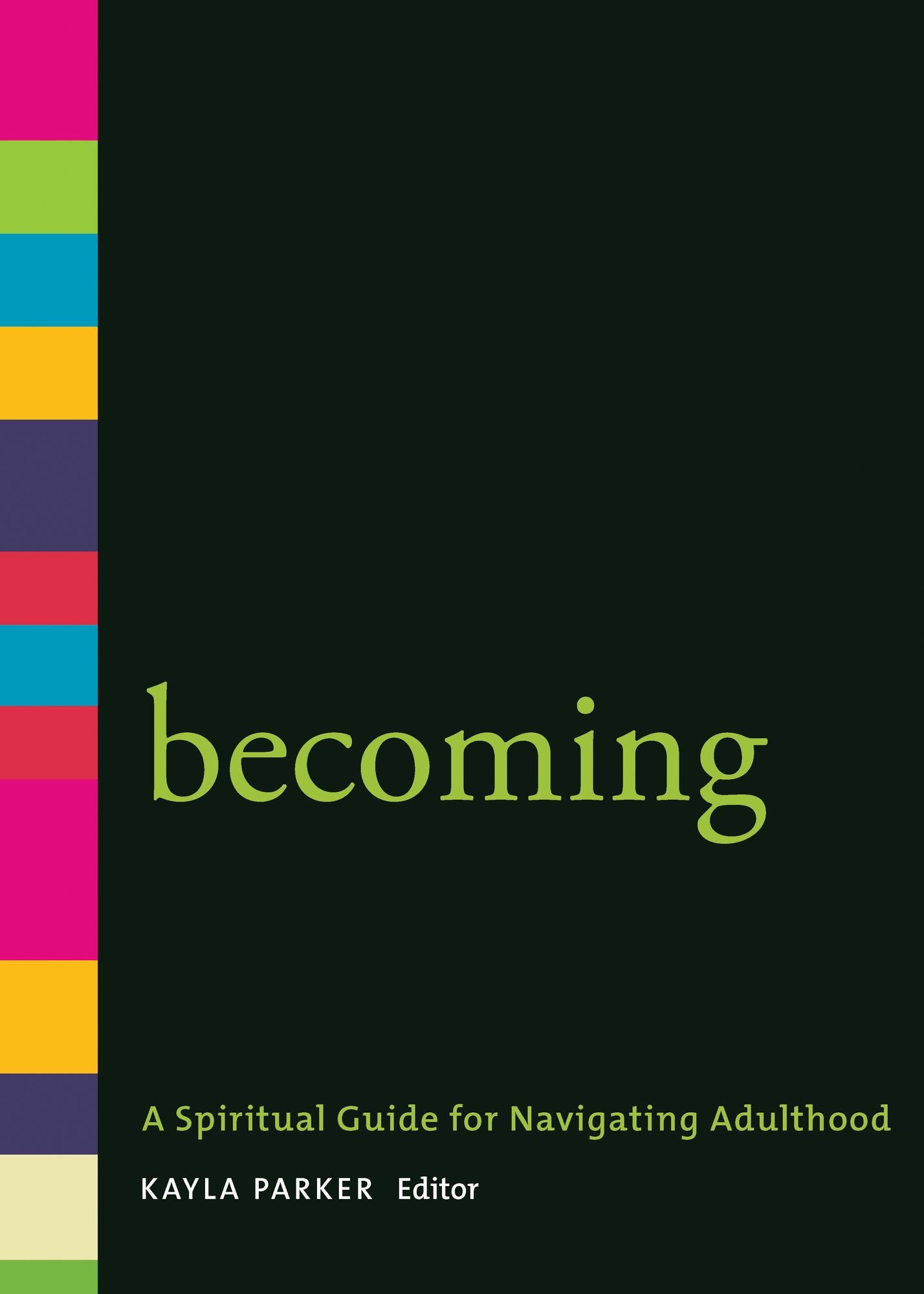 Becoming: A Spiritual Guide for Navigating Adulthood