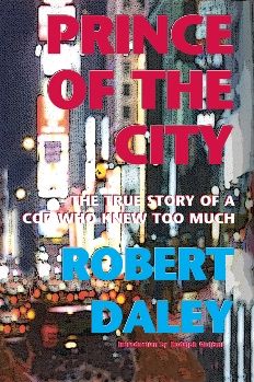 Prince of the City: The True Story of a Cop Who Knew Too Much