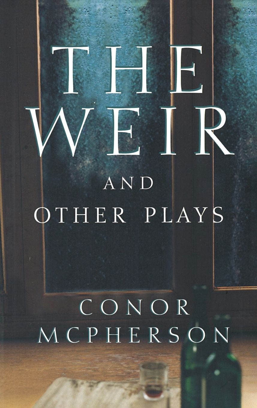 The Weir and Other Plays