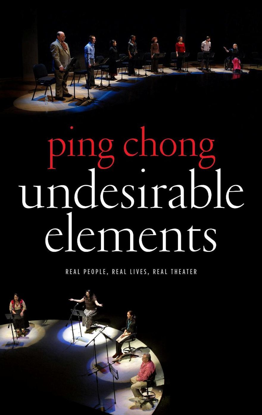 Undesirable Elements: Real People, Real Lives, Real Theater