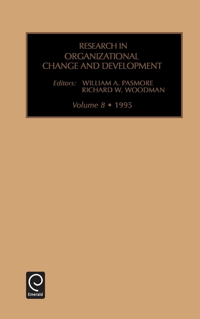 Research in organizational change and development, Volume 8