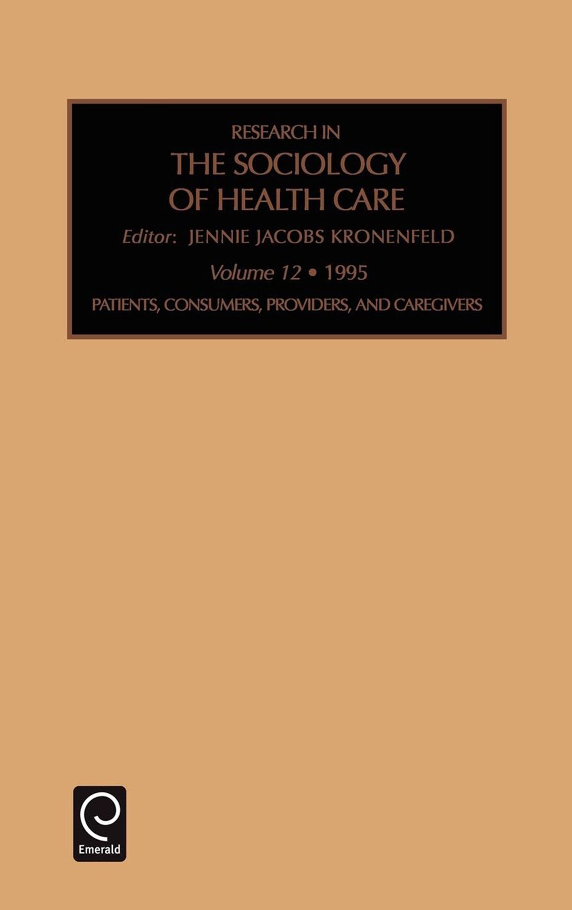 Research in the Sociology of Health Care, Volume 12