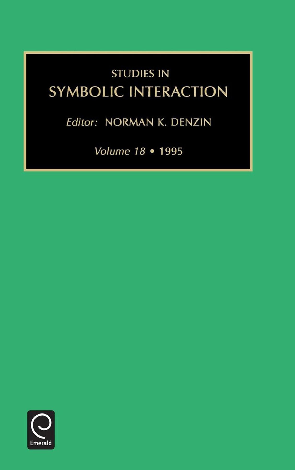 Studies in Symbolic Interaction, Volume 18